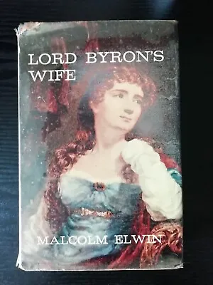 £9.95 • Buy Lord Byron's Wife - Malcolm Elwin - Hardback - 1962 - First Edition - Macdonald