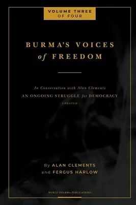 Burma's Voices Of Freedom In Conversation With Alan Clements Volume 3 Of 4 • $31.07