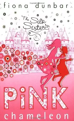 The Silk Sisters: Pink Chameleon: Book 1Fiona Dunbar • £1.89