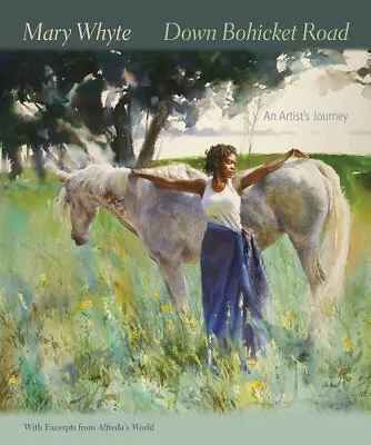 Down Bohicket Road: An Artist's Journey. Paintings And Sketches By Mary Whyt... • $10.78