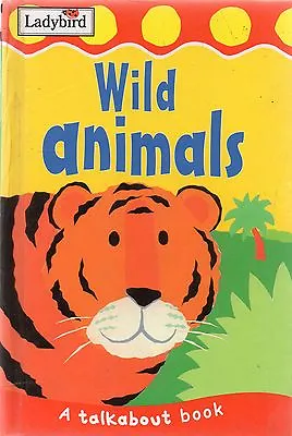 Talkabout: Wild Animals (Ladybird Hardback) • £2.50