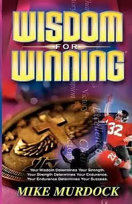 Wisdom For Winning - Paperback By Murdock Mike - VERY GOOD • $4.50