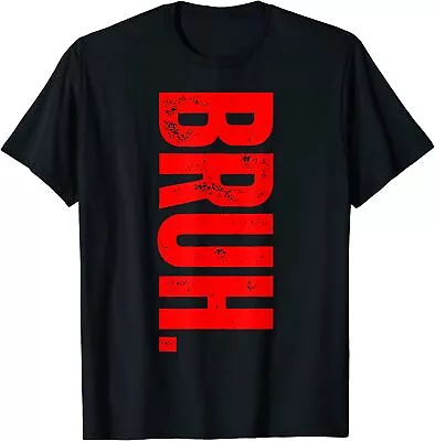 Bruh Meme Funny Saying Brother Greeting Unisex T-Shirt • $19.99