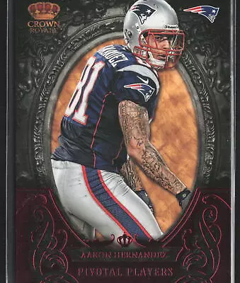 2012 Panini Crown Royale Aaron Hernandez Pivotal Players Red /100 #8 • $12.99