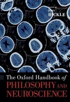 The Oxford Handbook Of Philosophy And Neuroscience [Oxford Handbooks] • $22.74