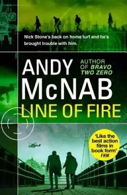 Line Of Fire: (Nick Stone Thriller 19) - Paperback By McNab Andy - VERY GOOD • $9.34