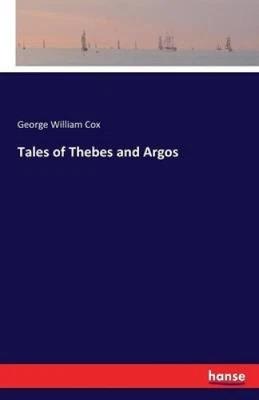 $50.07 • Buy Tales Of Thebes And Argos By George William Cox