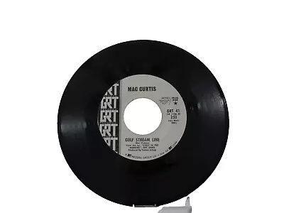 45 Record - Mac Curtis - Gulf Stream Line • $2.99