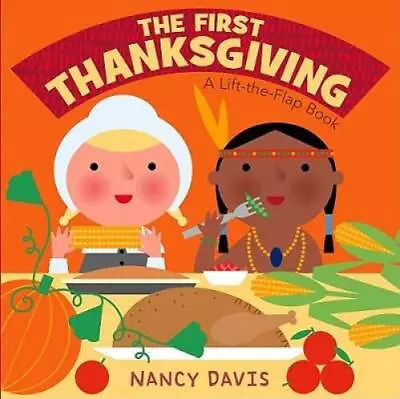 The First Thanksgiving: A Lift-the-Flap Book - Board Book - GOOD • $3.81