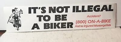 Vintage 12'' Bumper Sticker It's Not Illegal To Be A Biker • $9.99