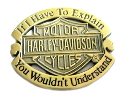 £3.33 • Buy Harley Davidson  If I Have To Explain   Brass Finish Metal Enamel Pin Badge