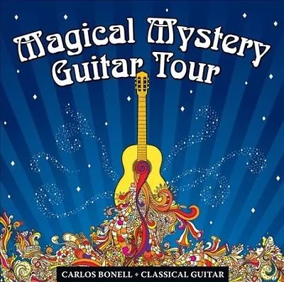 Carlos Bonell - Beatles: Magical Mystery Guitar Tour - Carlos Bonell CD IAVG The • $19