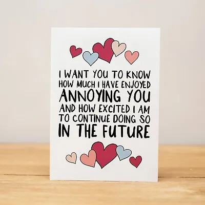 Love Card - Valentine's Day Anniversary Funny Enjoyed Annoying You • $7.90