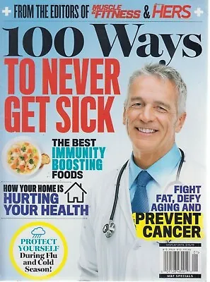 From The Editors Of Muscle & Fitness & HERS 100 Ways To Never Get Sick 2019 • $13.99