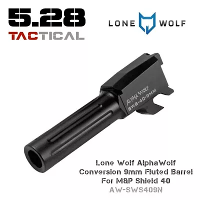 Lone Wolf AlphaWolf Conversion 9mm Fluted Barrel For M&P Shield 40  AW-SWS409N • $146