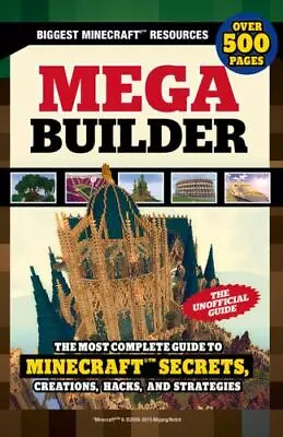Mega Builder: The Most Complete Guide To Minecraft Secrets Creations Hacks An • $5.15