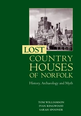 Lost Country Houses Of Norfolk 9781783276998 - Free Tracked Delivery • £22.89