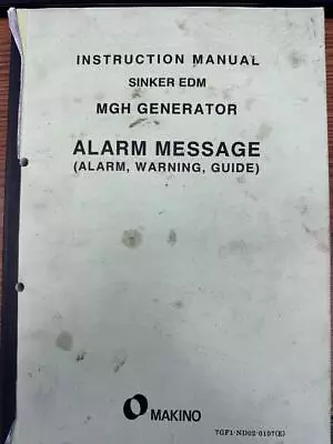 Makino Instruction Manual Sinker EDM MGH Generator Alarm Message GHGC-D22 • $25