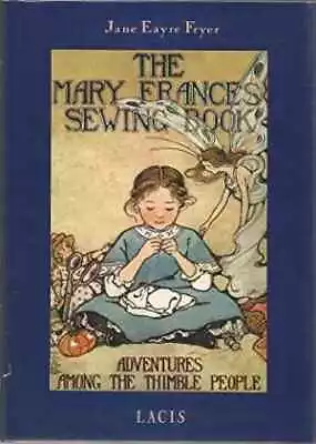 The Mary Frances Sewing Book: Adventures - Hardcover By Fryer Jane Eayre - Good • $8.42