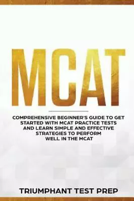 MCAT: Comprehensive Beginners Guide To Get Started With MCAT Practice Tests... • $16.71