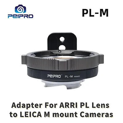 PEIPRO PL-M Manual Focus Lens Adapter For ARRI PL Lens To Leica M Mount Camera • $229