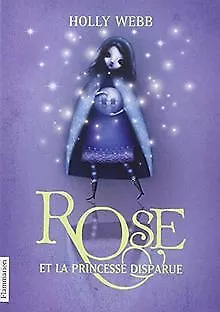 Rose Tome 2 : Rose Et La Princesse Disparue By Webb... | Book | Condition Good • £5.08