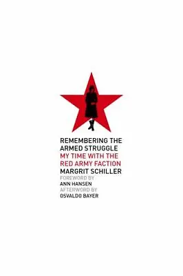 Remembering The Armed Struggle: My Time W/ The Red Army Faction Margrit Schiller • $11.49