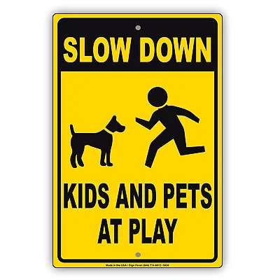 $12.99 • Buy Slow Down Kids & Pets At Play Life Is Precious Reduce Speed Alert Aluminum Sign