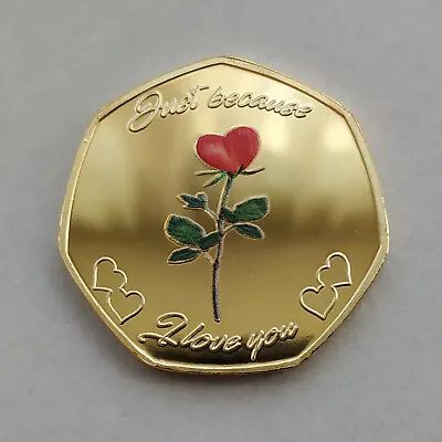 'Just Because I Love You' Gold Plated Commemorative Coin/Gift/Valentines Rose • £7.99