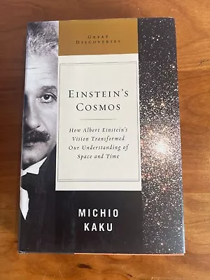 EINSTEIN'S COSMOS: HOW ALBERT EINSTEIN'S VISION - Michio Kaku Mint New Hardcover • $22