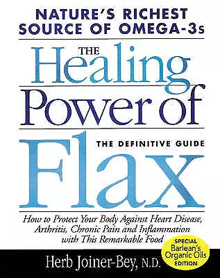 £4.20 • Buy The Healing Power Of Flax: The Definitive Guide By Herb Joiner-Bey, ND...