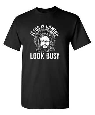 Jesus Is Coming Religious Sarcastic Humor Graphic Novelty Funny T Shirt • $16.49