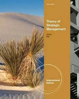 £21.86 • Buy Theory Of Strategic Management, International Edition, Hill, Charles,Jones, Gare