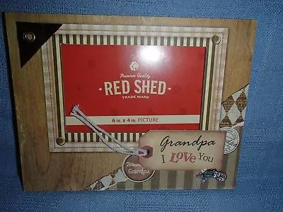 Premium Quality Red Shed Picture Frame 6  X 4   Grandpa I Love You  NEW • $5.02