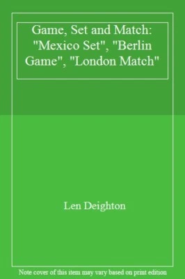 £3.41 • Buy Game, Set And Match:  Mexico Set ,  Berlin Game ,  London Match ,Len Deighton