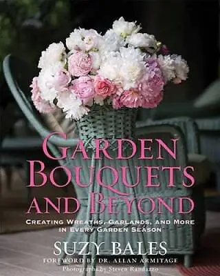 Garden Bouquets And Beyond: Creating Wreaths Garlands And More In Every - GOOD • $6.20