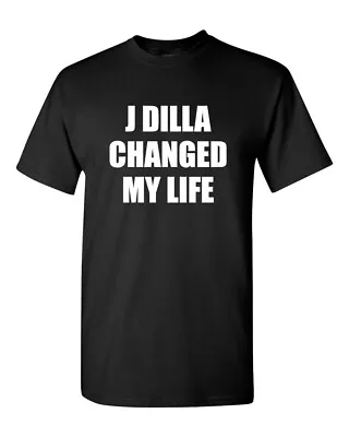 J DILLA CHANGED MY LIFE T-Shirt - Hip Hop Tee Rap MF Doom Stones Throw Detroit • $17.99