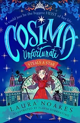 Cosima Unfortunate Steals A Star: The... Noakes Laura • £4.99