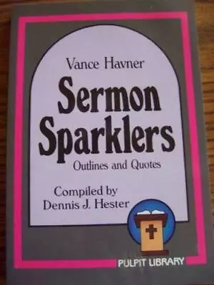 Sermon Sparklers: Outlines And Quotes - Paperback By Havner Vance - GOOD • $17.19