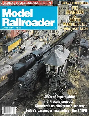 MODEL RAILROADER Magazine APRIL 1987 Franklin & South Manchester Layout Wiring • $15