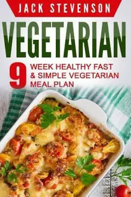 Vegetarian: 9-Week Healthy Fast & Simple Vegetarian Meal Plan - 36 Low-Carb... • $24.95