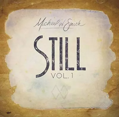 Michael W Smith - Still Vol. 1 (NEW CD) • £12.49