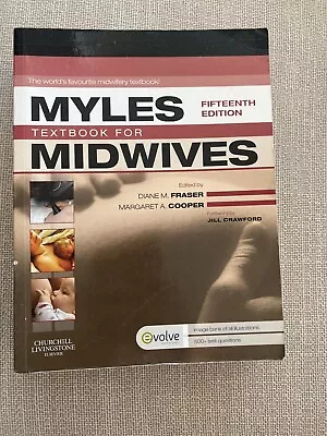 Myles Textbook For Midwives Fifteenth Edition By Diane Fraser & Margaret Cooper • £10