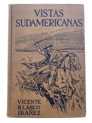 1920 Vistas Sudamericanas Vicente Blasco Ibañez Spanish Language HC B22 • $20.99