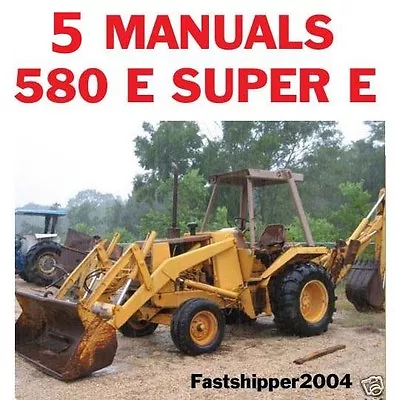 $19.99 • Buy 5 Case 580 E 580E Super E Tractor Backhoe Loader Service Manual Parts Catalog CD