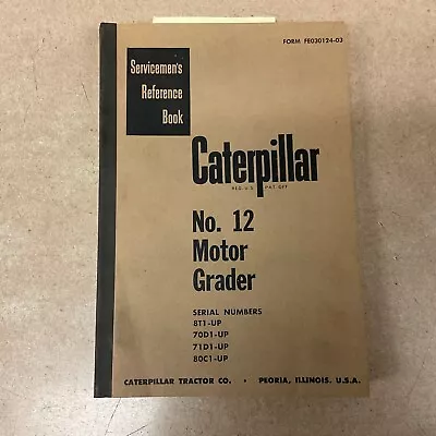 CAT Caterpillar #12 MOTOR GRADER SERVICE MANUAL SERVICEMEN REFERENCE 8T 70/71D80 • $59.99