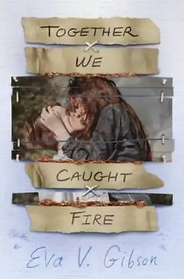 Together We Caught Fire - Paperback By Gibson Eva V - GOOD • $6.73
