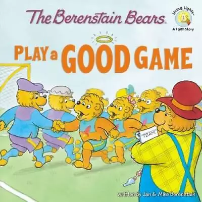 The Berenstain Bears Play A Good Game (Berenstain Bears/Living Lights) - GOOD • $3.73