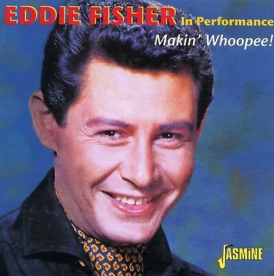 Eddie Fisher - In Performance : Makin' Whoopee! - New Cd!! • £5.95