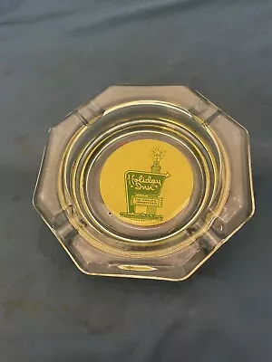 Vintage Holiday Inn Souvenir Glass Ashtray Old Style! • $9.99